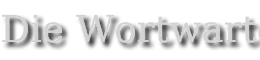 Wörter von heute und morgen Die Wortwarte